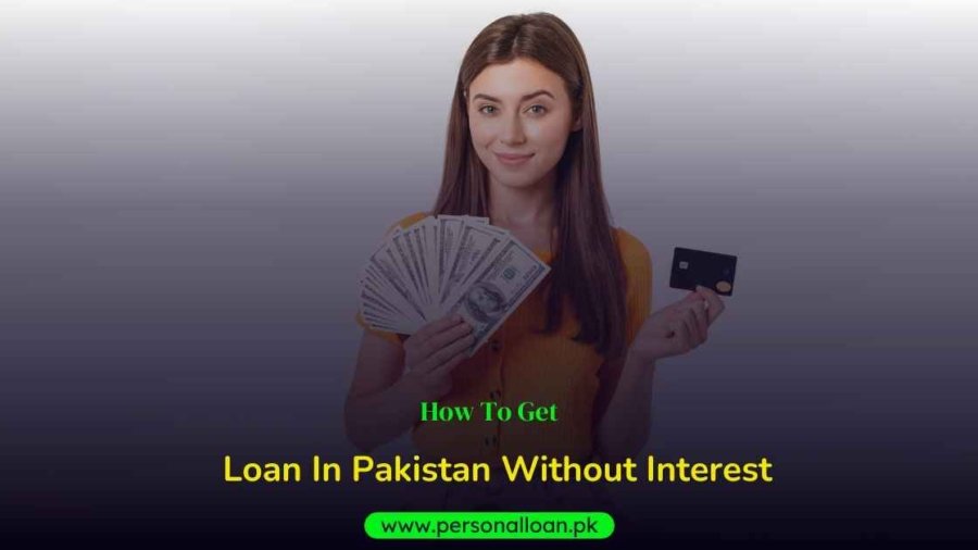 How-To-Get-A-Loan-In-Pakistan-Without-Interest