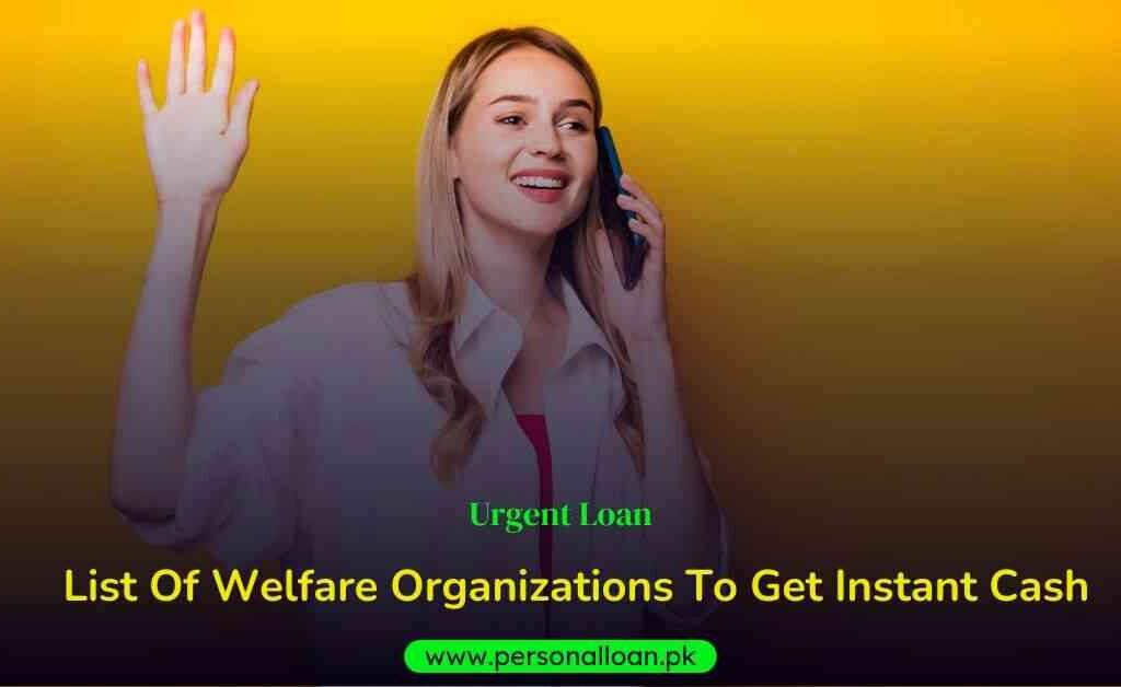 List-Of-Welfare-Organizations-To-Get-Instant-Cash-Loans-In-Pakistan-Online