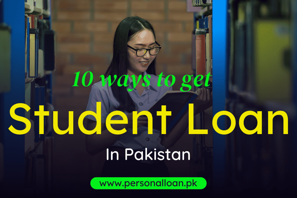 Which Bank Give Student Loan In Pakistan