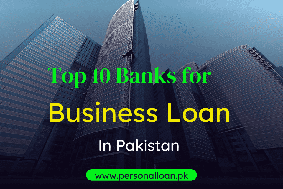 top-10-banks-to-get-a-business-loan-in-pakistan-reviewed-tested