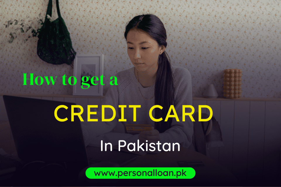 How-To-Get-A-Credit-Card-In-Pakistan