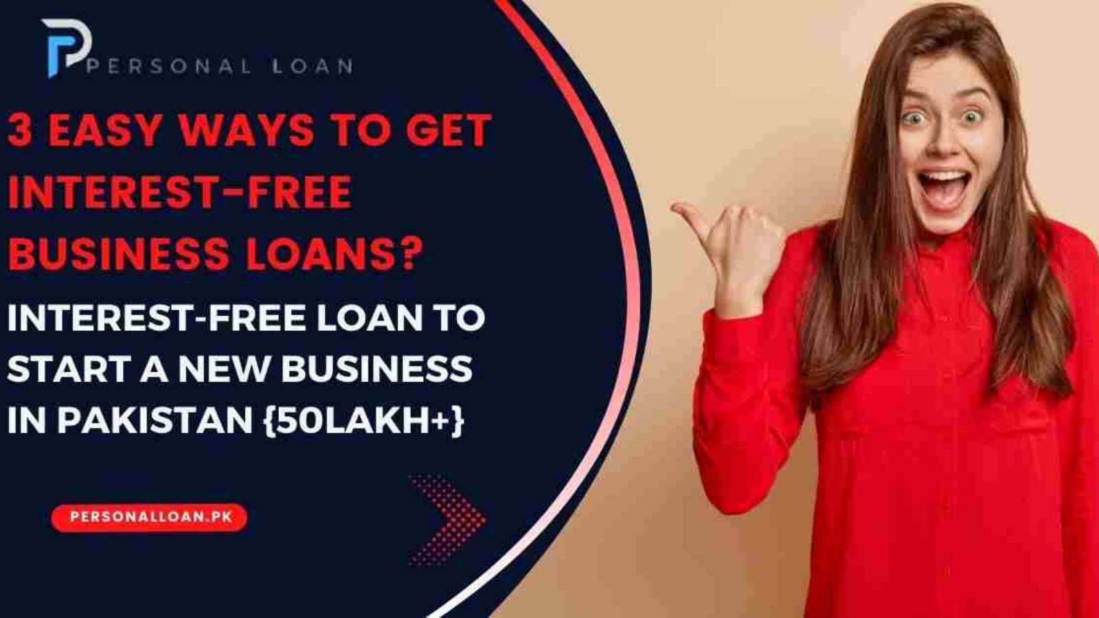 Interest-free-Loan-To-Start-A-New-Business-In-Pakistan