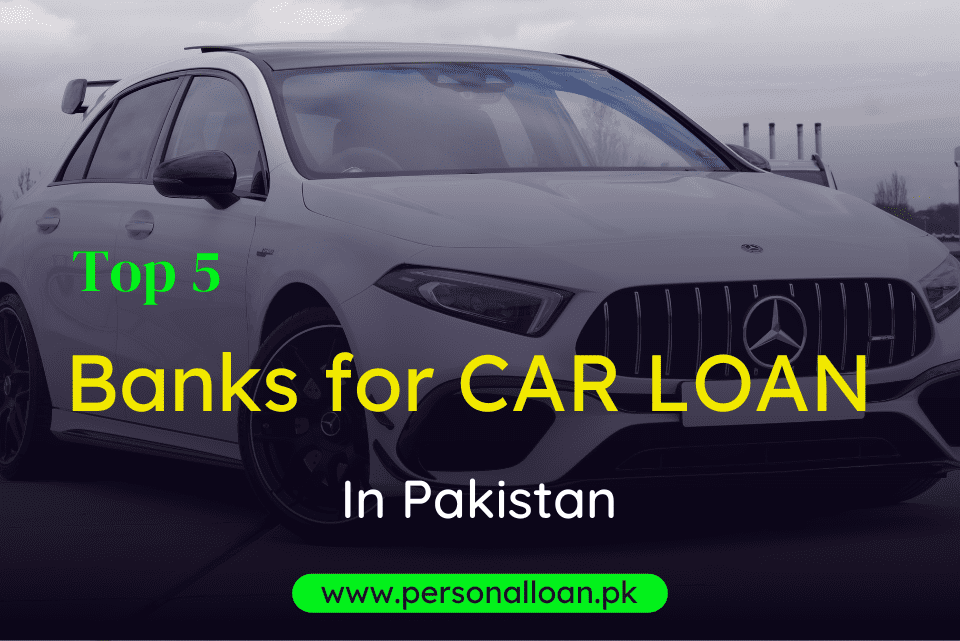 Top-5-Banks-To-Get-A-Car-Loan-In-Pakistan