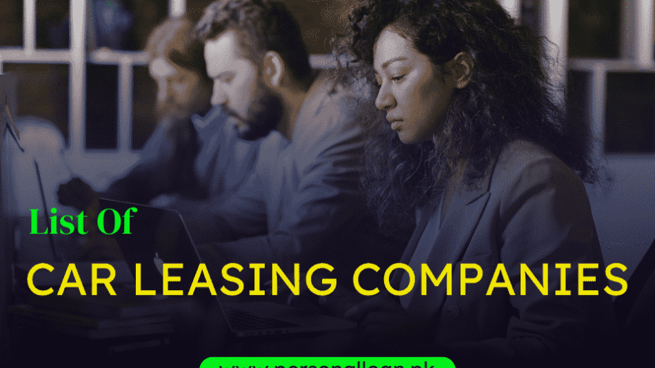 List Of Top 100+ Car Leasing Companies In Pakistan (Updated CityWise) Personal Loan
