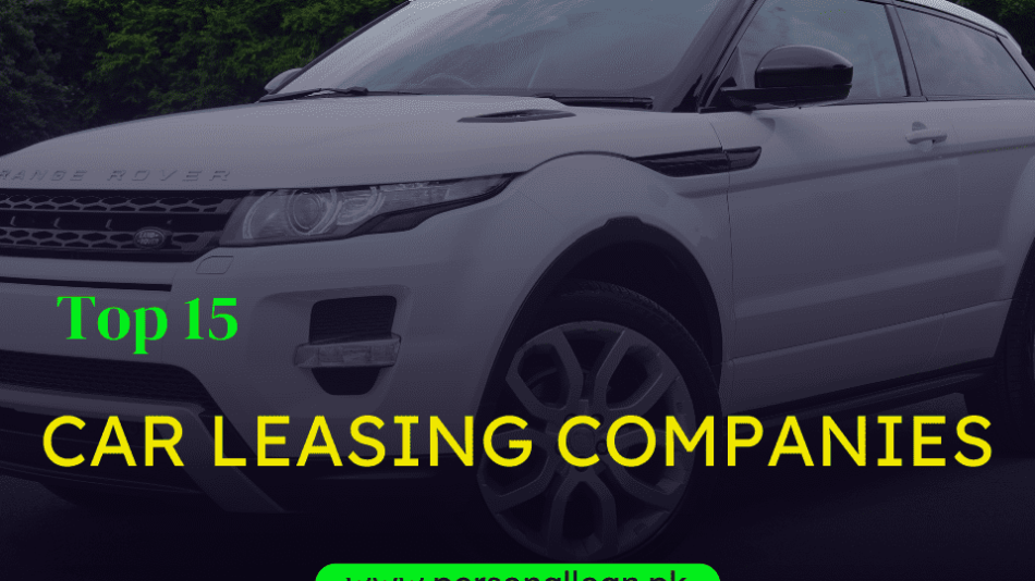 Top 15 Car Leasing Companies In Pakistan (Tested+Reviewed) Personal Loan