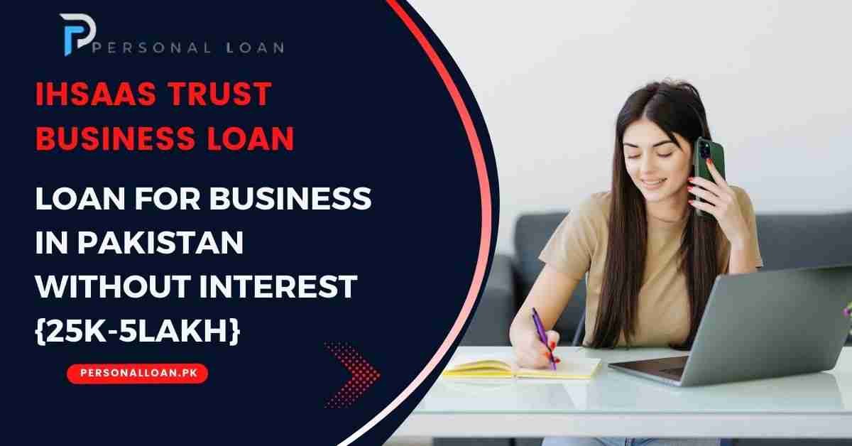 Loan For Business In Pakistan Without Interest 2025 loan-for-business-in-pakistan-without-interest-2025