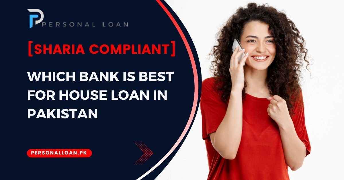 Which-Bank-Is-Best-For-House-Loan-In-Pakistan