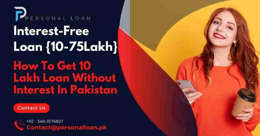 10-Lakh-Loan-Without-Interest-In-Pakistan