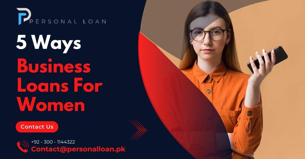 5-Ways-To-Get-Business-Loans-For-Women-In-Pakistan