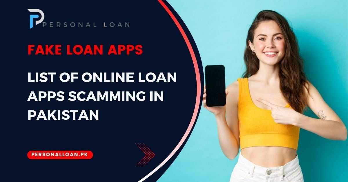 List-Of-Fake-Online-Loan-Apps-In-Pakistan