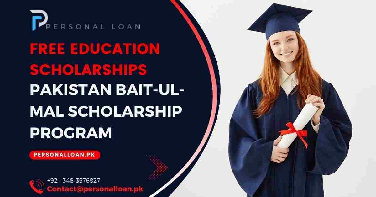 Pakistan Bait Ul Mal Scholarship Online Apply Complete Guide Free Education Personal Loan