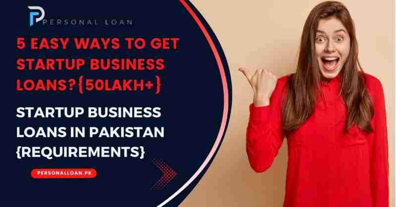 Startup-Business-Loans-In-Pakistan