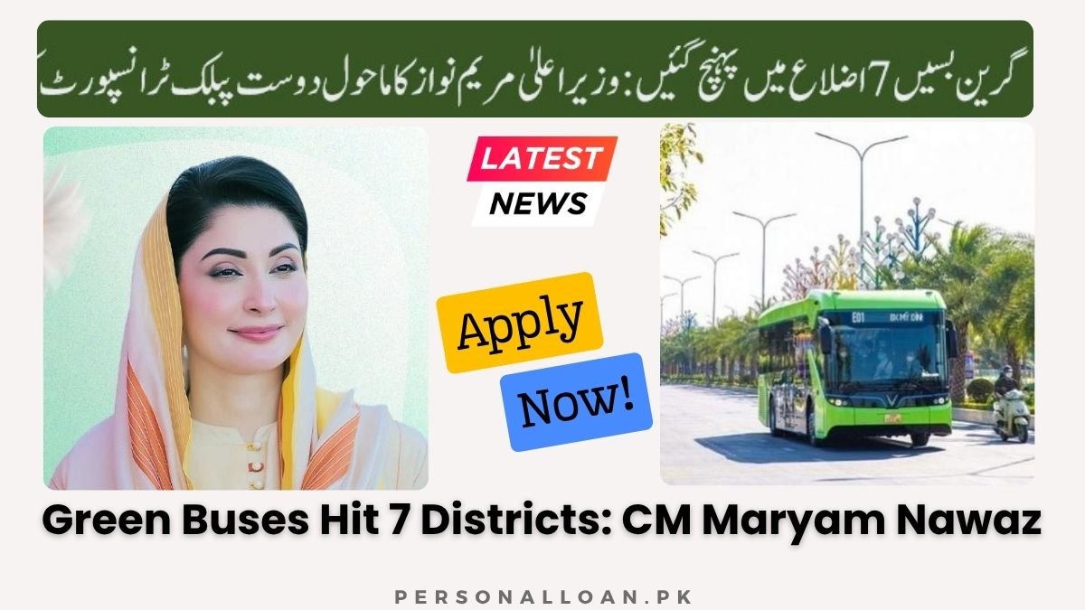 Green Buses Hit 7 Districts: CM Maryam Nawaz Champions Eco-Friendly Public Transport 1 Green Buses Hit 7 Districts CM Maryam Nawaz